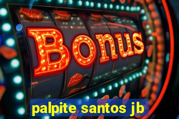 palpite santos jb